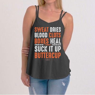 Sweat dries blood clots bones heal suck it up buttercup Women's Strappy Tank