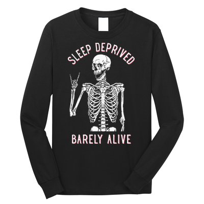 Sleep Deprived Barely Alive Funny Skeleton Halloween Long Sleeve Shirt