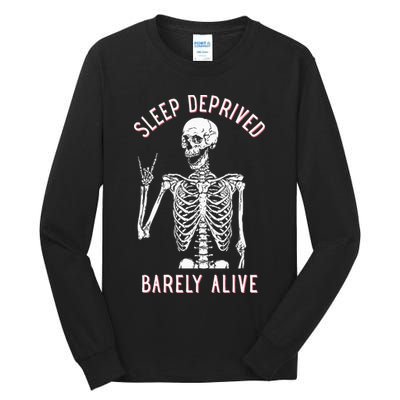 Sleep Deprived Barely Alive Funny Skeleton Halloween Tall Long Sleeve T-Shirt