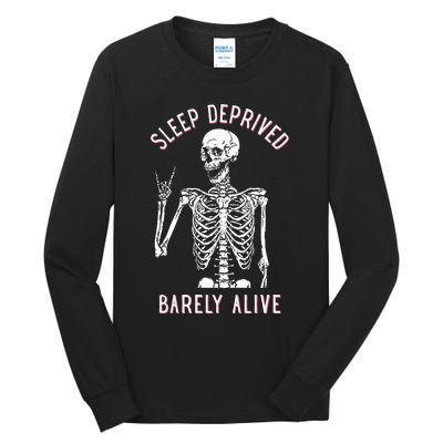 Sleep Deprived Barely Alive Funny Skeleton Halloween Tall Long Sleeve T-Shirt