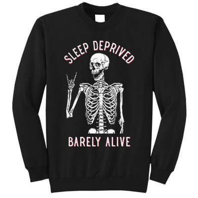 Sleep Deprived Barely Alive Funny Skeleton Halloween Tall Sweatshirt