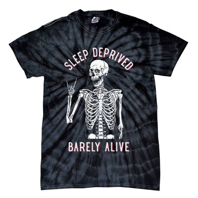 Sleep Deprived Barely Alive Funny Skeleton Halloween Tie-Dye T-Shirt