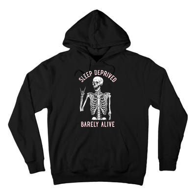 Sleep Deprived Barely Alive Funny Skeleton Halloween Tall Hoodie