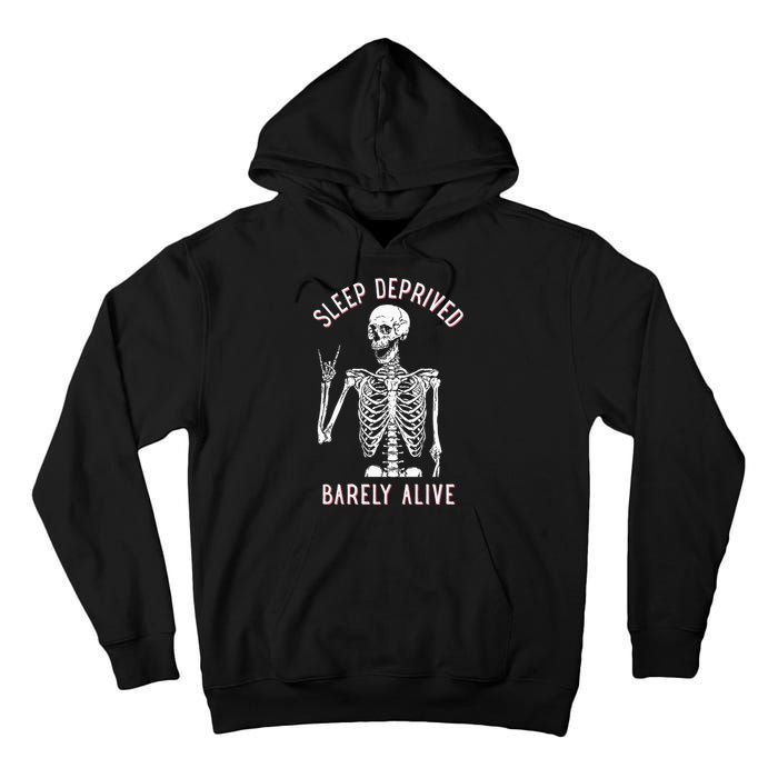 Sleep Deprived Barely Alive Funny Skeleton Halloween Tall Hoodie