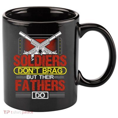 Soldiers Don't Brag Funny Gift Military Father Gift Proud Army Dad Gift 11oz C Handle Ceramic Mug