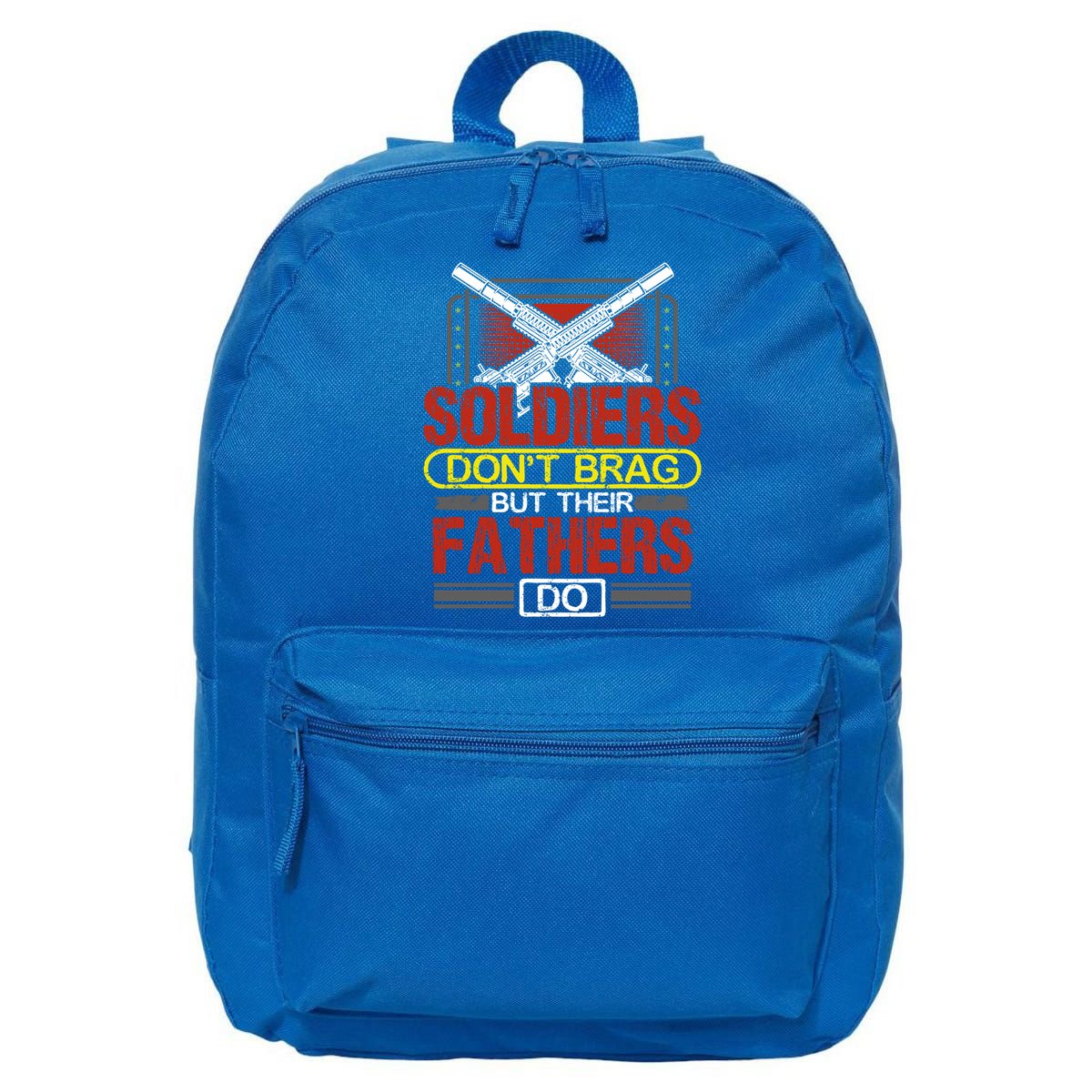 Soldiers Don't Brag Funny Gift Military Father Gift Proud Army Dad Gift 16 in Basic Backpack