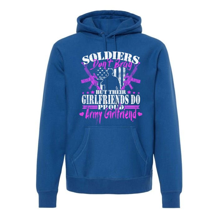 Soldiers Don't Brag Proud Army Friend Gift Military Lovers Gift Premium Hoodie