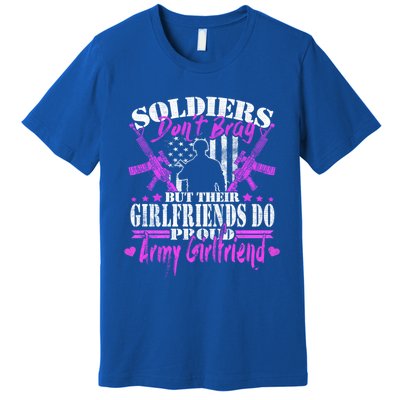 Soldiers Don't Brag Proud Army Friend Gift Military Lovers Gift Premium T-Shirt