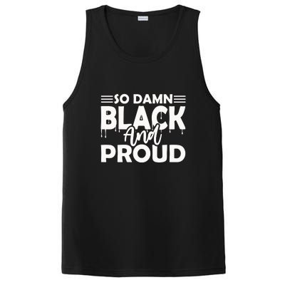 So Damn Black And Proud Melanin Women Black History Month PosiCharge Competitor Tank