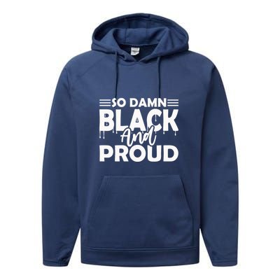 So Damn Black And Proud Melanin Women Black History Month Performance Fleece Hoodie