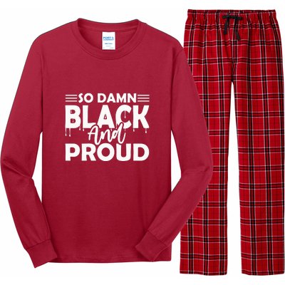 So Damn Black And Proud Melanin Women Black History Month Long Sleeve Pajama Set