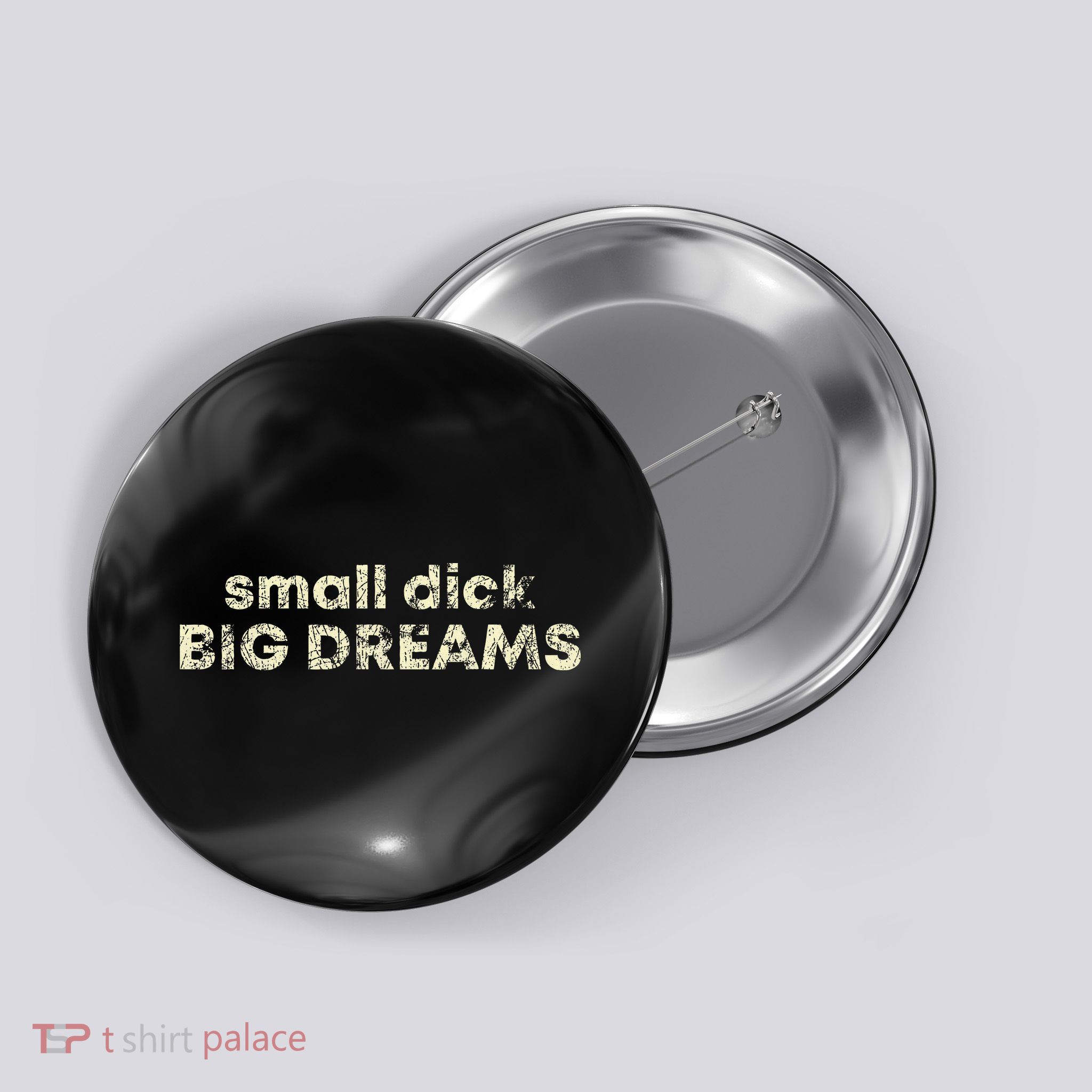 Small Dick Big Dreams Button