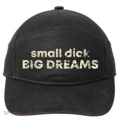 Small Dick Big Dreams 7-Panel Snapback Hat