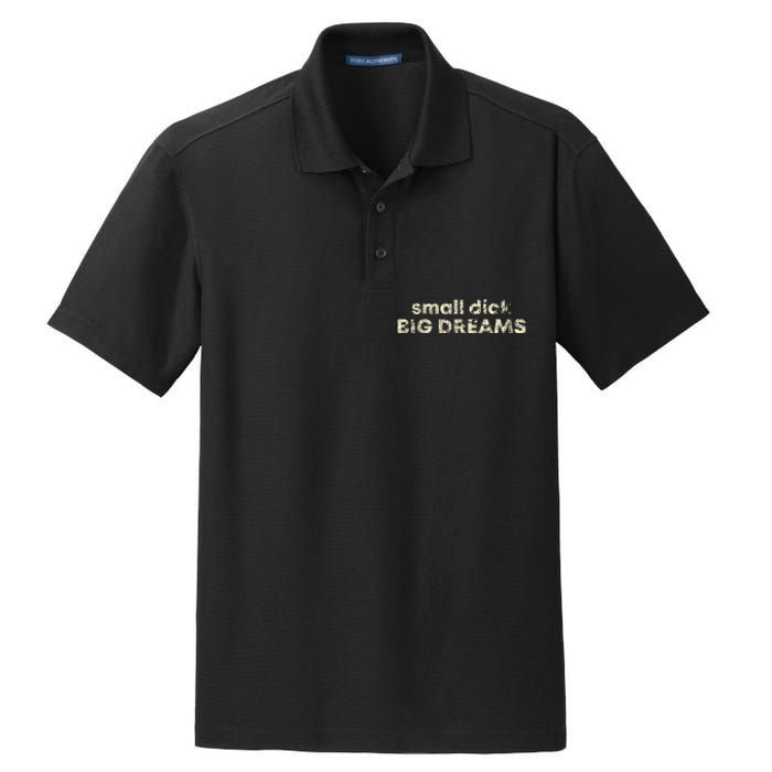 Small Dick Big Dreams Dry Zone Grid Polo