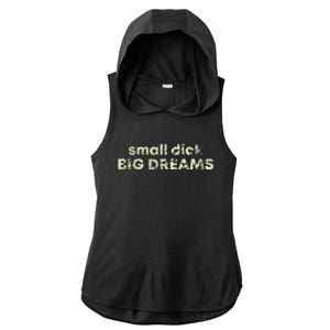 Small Dick Big Dreams Ladies PosiCharge Tri-Blend Wicking Draft Hoodie Tank