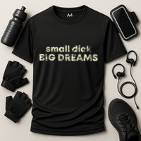 Small Dick Big Dreams Cooling Performance Crew T-Shirt