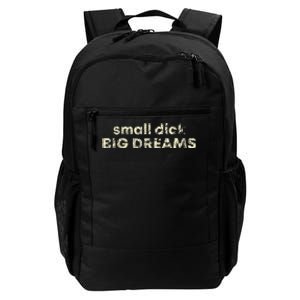 Small Dick Big Dreams Daily Commute Backpack