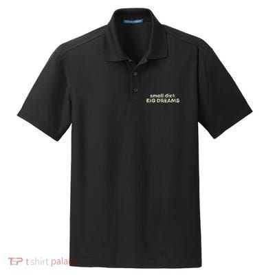 Small Dick Big Dreams Dry Zone Grid Polo
