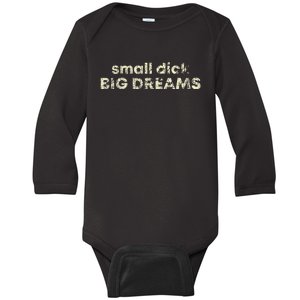 Small Dick Big Dreams Baby Long Sleeve Bodysuit