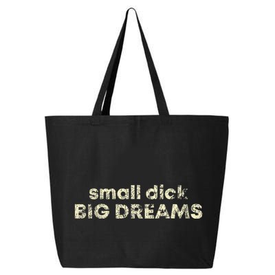 Small Dick Big Dreams 25L Jumbo Tote