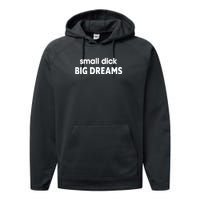 Small Dick Big Dreams Performance Fleece Hoodie