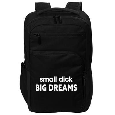 Small Dick Big Dreams Impact Tech Backpack