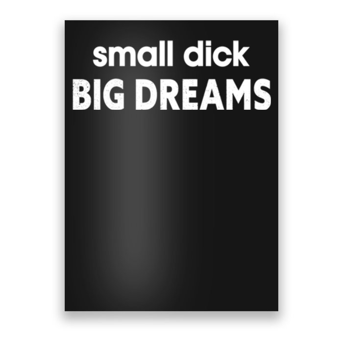 Small Dick Big Dreams Poster