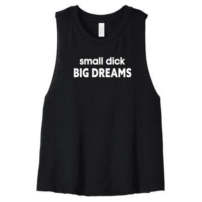 Small Dick Big Dreams Women's Racerback Cropped Tank