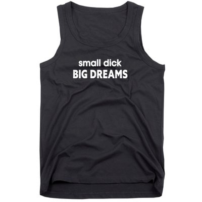 Small Dick Big Dreams Tank Top