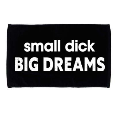 Small Dick Big Dreams Microfiber Hand Towel