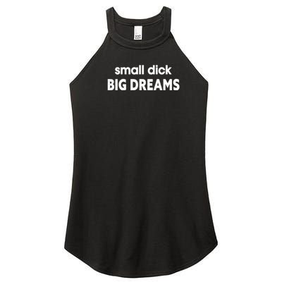 Small Dick Big Dreams Women's Perfect Tri Rocker Tank