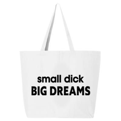 Small Dick Big Dreams 25L Jumbo Tote