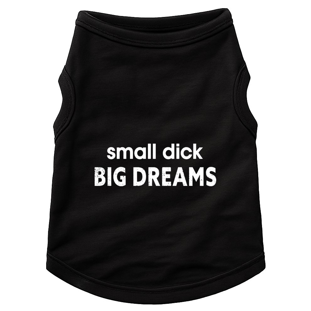 Small Dick Big Dream Doggie Tank