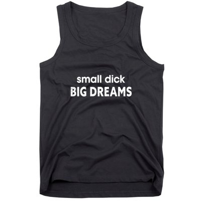 Small Dick Big Dream Tank Top