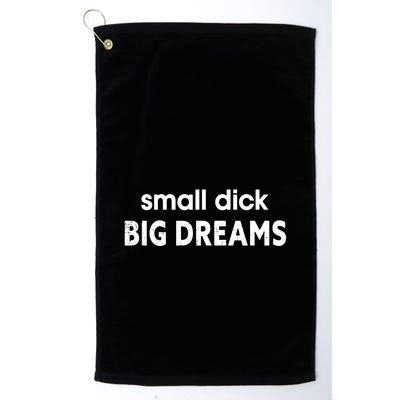 Small Dick Big Dream Golf Towel