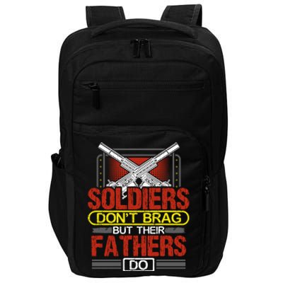 Soldiers Don't Brag Meaningful Gift Military Father Gift Proud Army Dad Gift Impact Tech Backpack