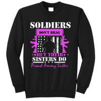 Soldier Dont Brag But Their Sisters Do Proud Army Sister Sweatshirt