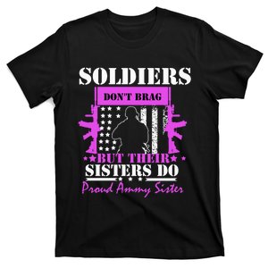 Soldier Dont Brag But Their Sisters Do Proud Army Sister T-Shirt