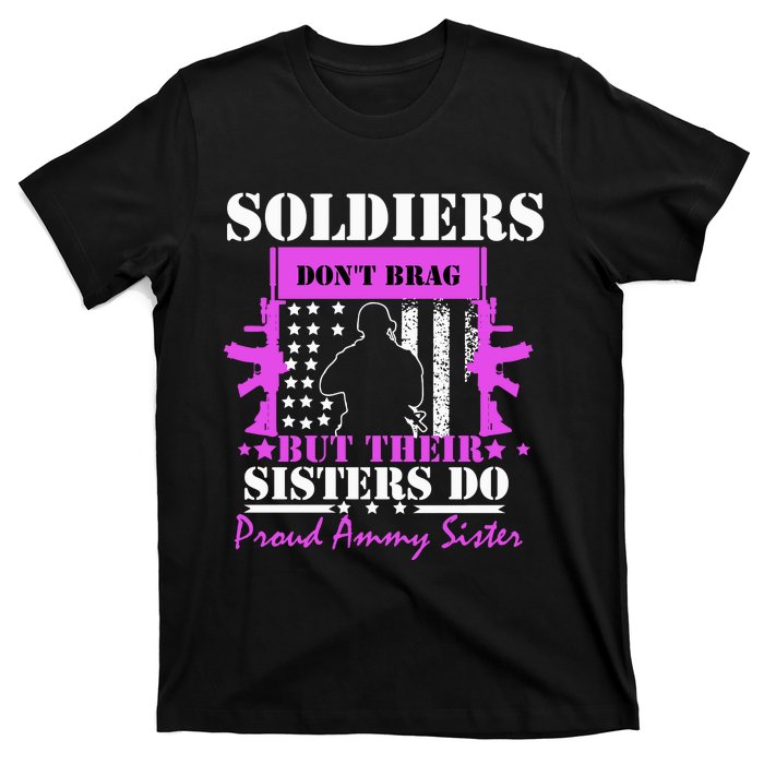 Soldier Dont Brag But Their Sisters Do Proud Army Sister T-Shirt