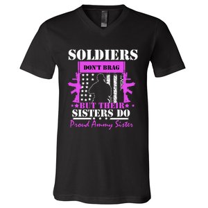 Soldier Dont Brag But Their Sisters Do Proud Army Sister V-Neck T-Shirt