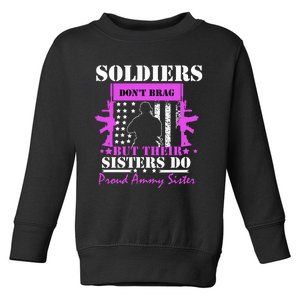 Soldier Dont Brag But Their Sisters Do Proud Army Sister Toddler Sweatshirt