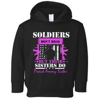 Soldier Dont Brag But Their Sisters Do Proud Army Sister Toddler Hoodie