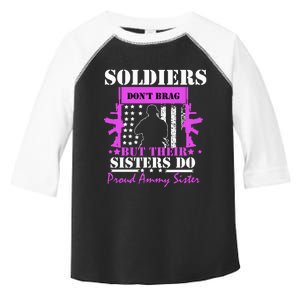 Soldier Dont Brag But Their Sisters Do Proud Army Sister Toddler Fine Jersey T-Shirt