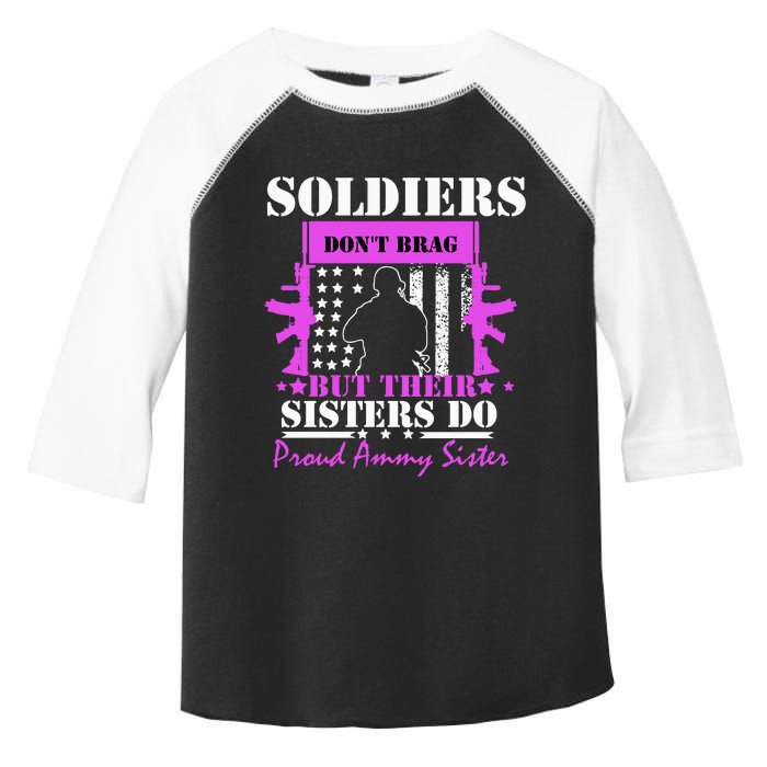 Soldier Dont Brag But Their Sisters Do Proud Army Sister Toddler Fine Jersey T-Shirt