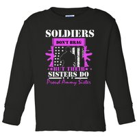 Soldier Dont Brag But Their Sisters Do Proud Army Sister Toddler Long Sleeve Shirt