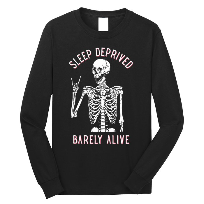 Sleep Deprived Barely Alive Skull Long Sleeve Shirt