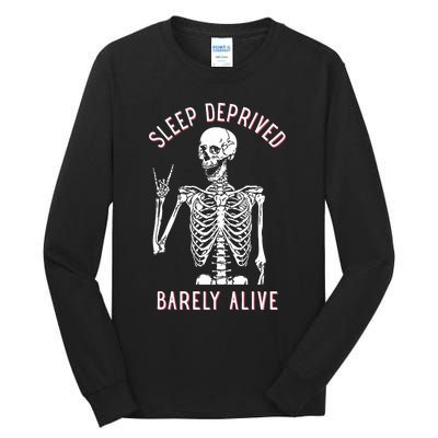 Sleep Deprived Barely Alive Skull Tall Long Sleeve T-Shirt