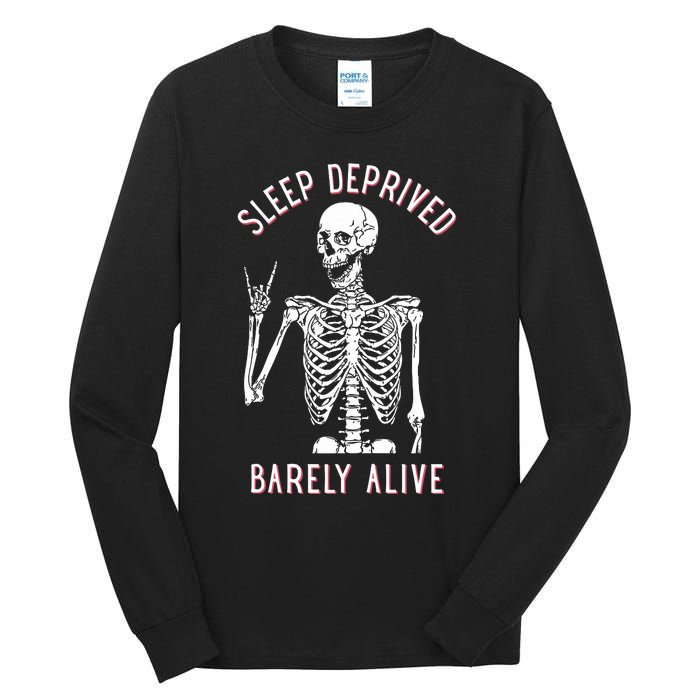 Sleep Deprived Barely Alive Skull Tall Long Sleeve T-Shirt