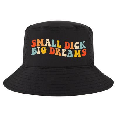 Small Dick Big Dreams Cool Comfort Performance Bucket Hat