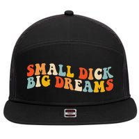 Small Dick Big Dreams 7 Panel Mesh Trucker Snapback Hat